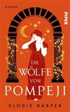 Elodie Harper - Die Wölfe von Pompeji