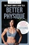 Emily Hu - The Smart Simple Guide to a Better Physique