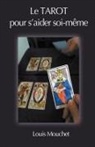Louis Mouchet - Le Tarot pour s'aider Soi-Même