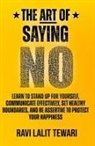 Ravi L Tewari - The Art of Saying NO