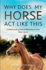 Meredith Hill, Tbd - Why Does My Horse Act Like This?