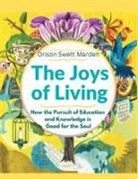 Orison Swett Marden - The Joys of Living