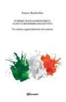 Franco Bochicchio - Turismo Enogastronomico, Gusto E Benessere Soggettivo - Tra cultura, apprendimento ed evasione