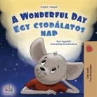 Kidkiddos Books, Sam Sagolski - A Wonderful Day (English Hungarian Bilingual Book for Kids)