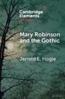 Jerrold E. Hogle, Jerrold E. (University of Arizona) Hogle, Hogle Jerrold E. - Mary Robinson and the Gothic