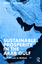 Jarmo T. Kotilaine - Sustainable Prosperity in the Arab Gulf