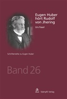 Urs Fasel - Eugen Huber hört Rudolf von Jhering