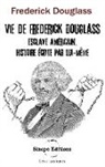Frederick Douglass - Vie de Frédérick Douglass
