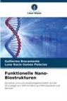 Guillermo Bracamonte, Luna Rocío Gomez Palacios - Funktionelle Nano-Biostrukturen