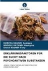 Kubuya Kaundi Georges, Ndoole Katundi Georgine, To, Enock KAUNDI Tony - ERKLÄRUNGSFAKTOREN FÜR DIE SUCHT NACH PSYCHOAKTIVEN SUBSTANZEN
