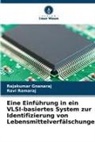 Rajakumar Gnanaraj, Ravi Ramaraj - Eine Einführung in ein VLSI-basiertes System zur Identifizierung von Lebensmittelverfälschungen