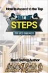 Antonio T Smith, Jr Antonio T Smith - 18 Steps to Excellence