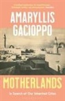 Amaryllis Gacioppo - Motherlands