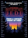 Saladin Ahmed, Charlie Jan Anders, Charlie Jane Anders, Olivie Blake, Mike Chen, Mary Kenney... - From a Certain Point of View: Return of the Jedi (Star Wars)