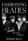 Deirdre Kelly, Kelly Deirdre - Fashioning the Beatles