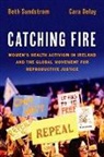 Cara Delay, Delay Cara, Beth Sundstrom, Beth (Associate Professor of Communicat Sundstrom - Catching Fire