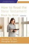 Gordon Fee, Gordon D. Fee, Douglas Stuart - How to Read the New Testament Book by Book