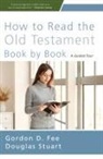 Gordon Fee, Gordon D. Fee, Douglas Stuart - How to Read the Old Testament Book by Book