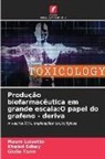 Khaled Edbey, Mauro Luisetto, Giulio Tarro - Produção biofarmacêutica em grande escala:O papel do grafeno - deriva