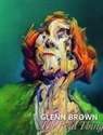 Jurriaan Benschop, Glenn Brown, Katja Lembke, Katja u a Lembke, Reinhard Spieler - Glenn Brown: The Real Thing