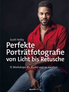 Scott Kelby - Perfekte Porträtfotografie von Licht bis Retusche