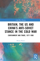 Bruno Pierri, Bruno (University of Bologna Pierri - Britain, the Us and Chinas Anti-Soviet Stance in the Cold War