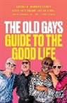 Bill Lyons, Marti, Jessay Martin, Mick Peterson, Robert Reeves - The Old Gays Guide to the Good Life