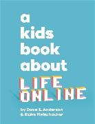 Dave S. Anderson, Blake Fleischacker - A Kids Book About Life Online