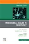 Joseph S Kass, Joseph S. Kass, Joseph S. (Clinical Professor Kass, Kass Joseph S., Michael A. Rubin, Michael Rubin... - Medicolegal and Ethical Issues in Neurology, An Issue of Neurologic Clinics: Volume 41-3