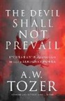 James L. Snyder, A. W. Tozer, A. W./ Snyder Tozer, A.W. Tozer - The Devil Shall Not Prevail