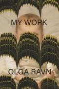 Olga Ravn - My Work