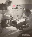 Bertrand M Patenaude, Bertrand M. Patenaude, Bertrand M./ Stevenson Patenaude, Joan Nabseth Stevenson - Bread + Medicine