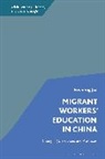 Fusheng Jia, Anna Robinson-Pant, Alan Rogers - Migrant Workers' Education in China