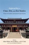 Albert Heine Welter, Steven Heine, Jin Y. Park, Park Jin Y., Albert Welter, Welter Albert - Approaches to Chan, Son, and Zen Studies