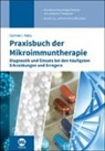 Corinne I (Dr.) Heitz, Dr Corinne I Heitz, Dr phil I Corinne I Heitz, Dr. Corinne I. Heitz - Praxisbuch der Mikroimmuntherapie