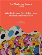 Wilfried Dr Rabe, Wilfried Dr. Rabe, Wilfried Rabe - Die Macht der Frauen 2.Teil