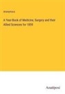 Anonymous - A Year-Book of Medicine, Surgery and their Allied Sciences for 1859
