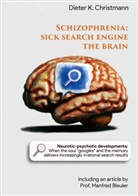 Dieter K. Christmann - Schizophrenia - Sick search engine the brain