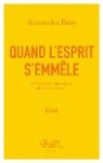 Alexandra Faisy - Quand l'esprit s'emmêle