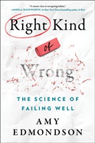 Amy Edmondson, Amy C Edmondson, Amy C. Edmondson - Right Kind of Wrong