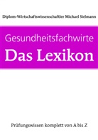 Michael Sielmann - Gesundheitsfachwirte: Das Lexikon