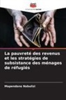 Mapendano Nabulizi - La pauvreté des revenus et les stratégies de subsistance des ménages de réfugiés
