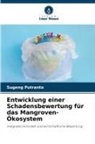 Sugeng Putranto - Entwicklung einer Schadensbewertung für das Mangroven-Ökosystem