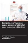 Ashok Hajare, Preeti Patil Vibhute - Comprimés d'hydrogel super-poreux d'aténolol pour la gastro-rétention