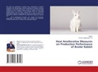 Richard Jagatheesan P N, Raja R - Heat Ameliorative Measures on Production Performance of Broiler Rabbit