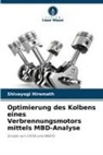 Shivayogi Hiremath - Optimierung des Kolbens eines Verbrennungsmotors mittels MBD-Analyse
