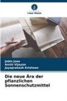Jobin Jose, Jayaprakash Krishnan, Anish Vijayan - Die neue Ära der pflanzlichen Sonnenschutzmittel