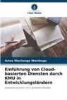 Amos Wachanga Wambugu - Einführung von Cloud-basierten Diensten durch KMU in Entwicklungsländern
