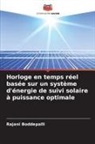 Rajani Boddepalli - Horloge en temps réel basée sur un système d'énergie de suivi solaire à puissance optimale