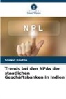 Sridevi Koutha - Trends bei den NPAs der staatlichen Geschäftsbanken in Indien